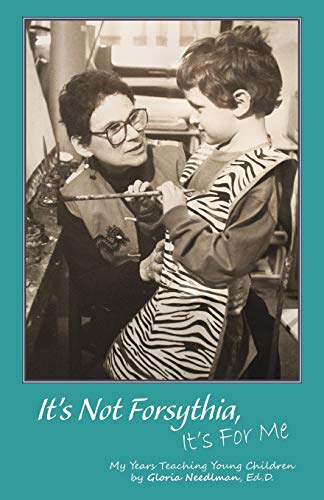 It’s Not Forsythia, It’s for Me: My Years Teaching Young Children