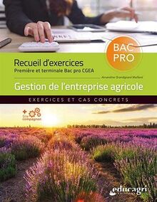 Gestion de l'entreprise agricole : exercices et cas concrets : recueil d'exercices première et terminale bac pro CGEA