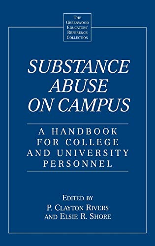 Substance Abuse on Campus: A Handbook for College and University Personnel (Greenwood Educators' Reference Collection)