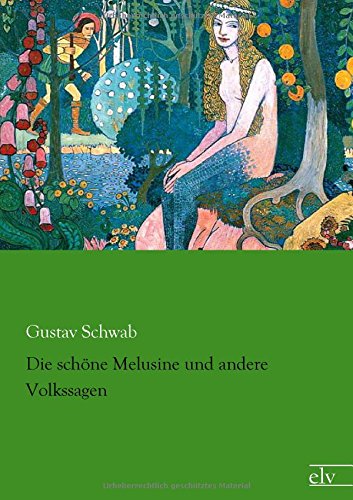 Die schoene Melusine und andere Volkssagen