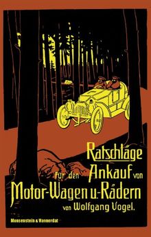 Ratschläge für den Ankauf von Motor-Wagen u. Rädern