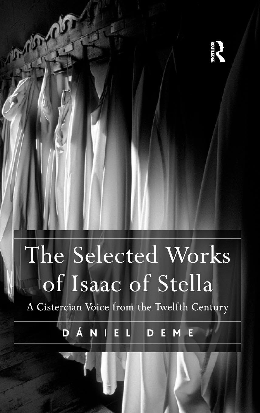 The Selected Works of Isaac of Stella: A Cistercian Voice from the Twelfth Century