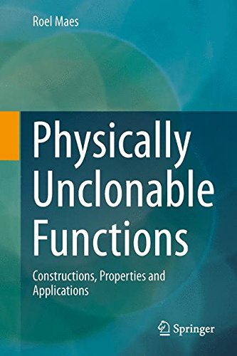 Physically Unclonable Functions: Constructions, Properties and Applications