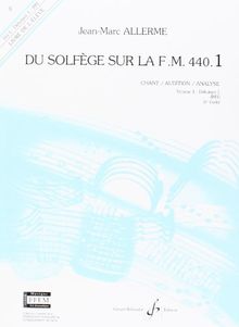 Du Solfege Sur la F.M. 440.1 - Chant/Audition/Analyse - Eleve