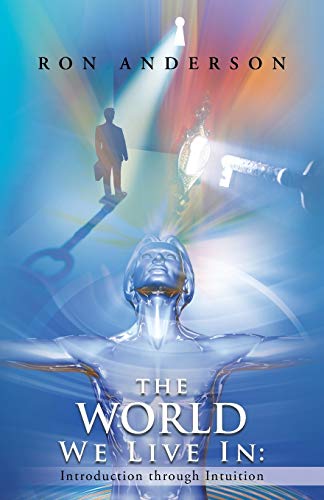 The World We Live In:: Introduction through Intuition