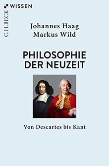 Philosophie der Neuzeit: Von Descartes bis Kant (Beck'sche Reihe)