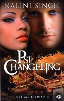 Psi-changeling. Vol. 5. Otage du plaisir