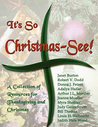 It's So Christmas-See!: A Collection of Resources for Thanksgiving and Christmas