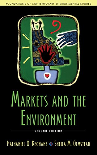 Keohane, N: Markets and the Environment, Second Edition (Foundations of Contemporary Environmental Studies)