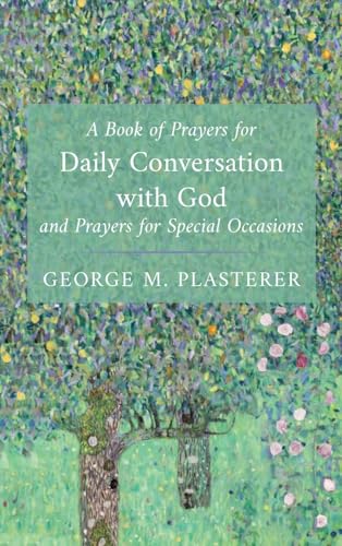 A Book of Prayers for Daily Conversation with God and Prayers for Special Occasions