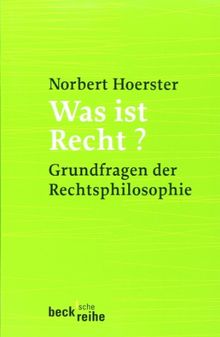 Was ist Recht?: Grundfragen der Rechtsphilosophie