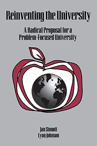 Reinventing the University: A Radical Proposal for a Problem-Focused University (Social and Policy Issues in Education)