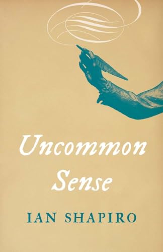 Ian Shapiro Uncommon Sense