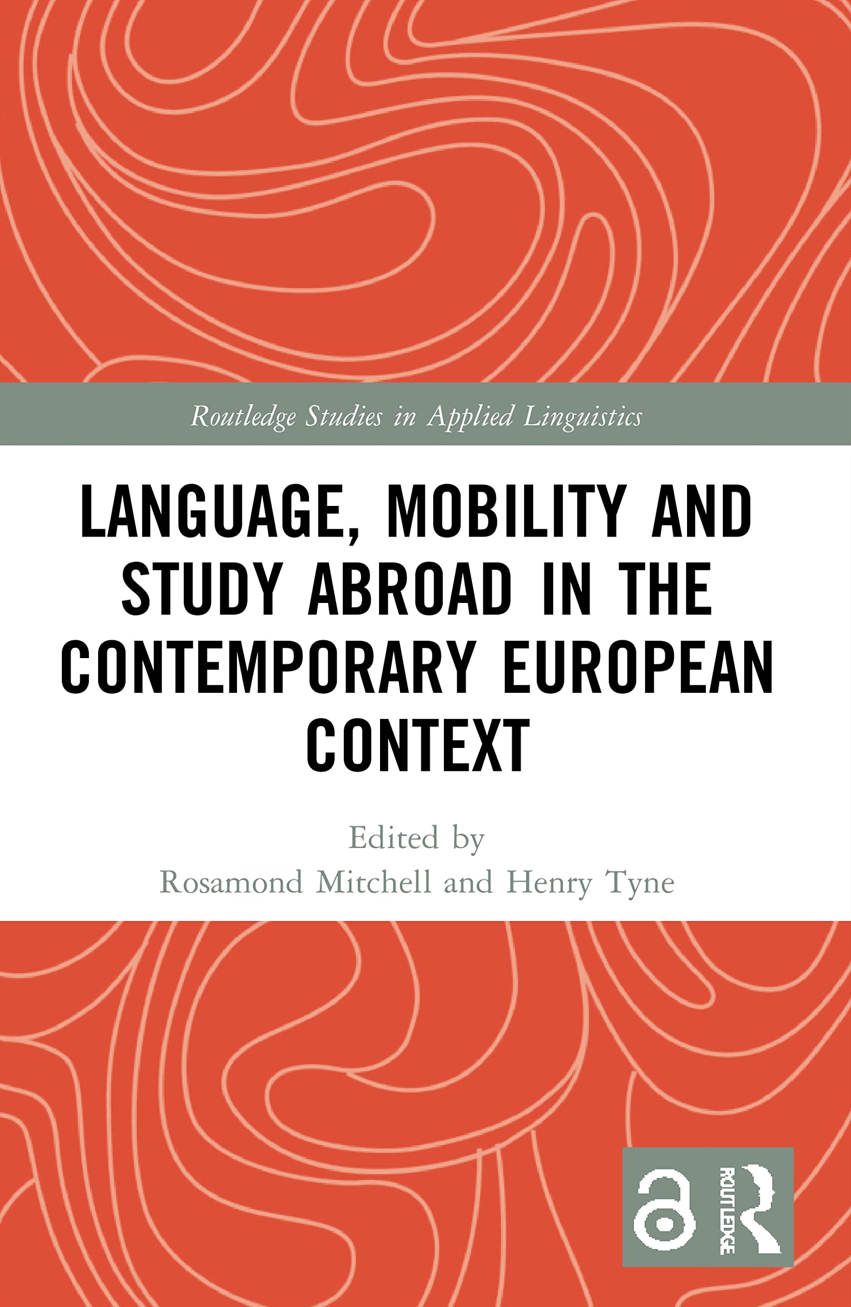 Language, Mobility and Study Abroad in the Contemporary European Context (Routledge Studies in Applied Linguistics)