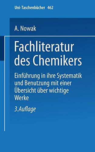 Fachliteratur des Chemikers: Einführung in ihre Systematik und Benutzung mit einer Übersicht über wichtige Werke (Universitätstaschenbücher) (German Edition)