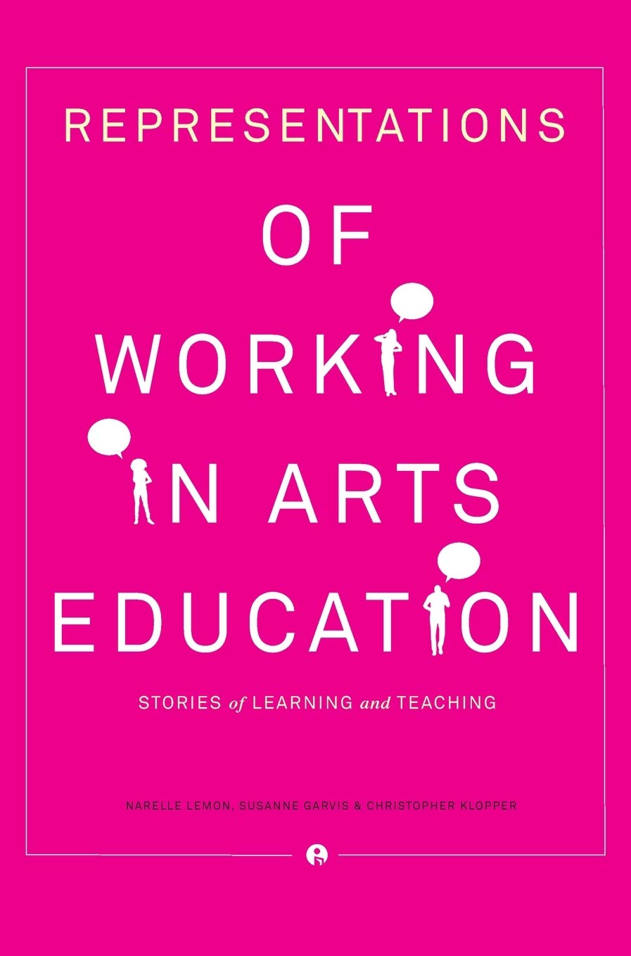 Representations of Working in Arts Education: Stories of Learning and Teaching