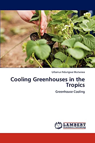 Cooling Greenhouses in the Tropics: Greenhouse Cooling
