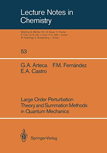 Large Order Perturbation Theory and Summation Methods in Quantum Mechanics (Lecture Notes in Chemistry) (Lecture Notes in Chemistry, 53, Band 53)