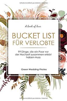 Bucket List für Verlobte: 99 Dinge, die ein Paar vor der Hochzeit zusammen erlebt haben muss