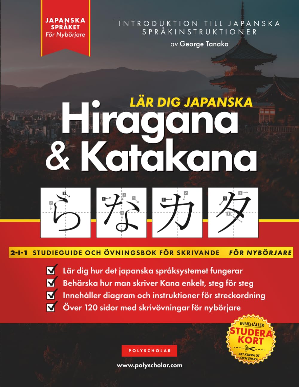 Lär dig Hiragana & Katakana– Japanska för nybörjare: En enkel steg-för-steg-studieguide och övningsbok för skrivteknik: Det bästa sättet att lära sig ... (Grundläggande Japanska Böcker, Band 3)