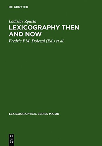 Lexicography Then and Now: Selected Essays (Lexicographica. Series Maior, Band 129)