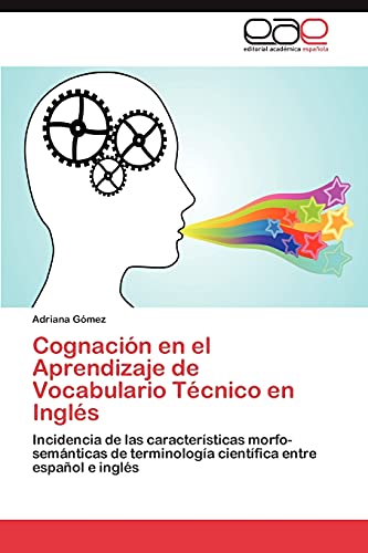 Cognación en el Aprendizaje de Vocabulario Técnico en Inglés: Incidencia de las características morfo-semánticas de terminología científica entre español e inglés