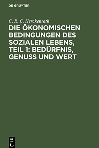 Die ökonomischen Bedingungen des sozialen Lebens, Teil 1: Bedürfnis, Genuss und Wert