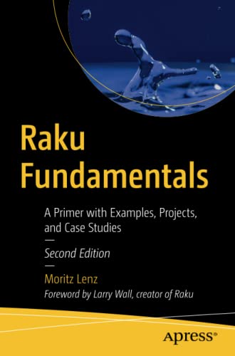 Raku Fundamentals: A Primer with Examples, Projects, and Case Studies