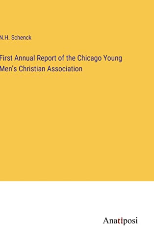 First Annual Report of the Chicago Young Men's Christian Association