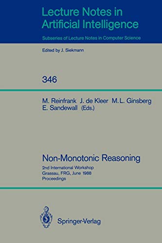 Non-Monotonic Reasoning: 2nd International Workshop, Grassau, FRG, June 13-15, 1988. Proceedings (Lecture Notes in Computer Science, 346, Band 346)