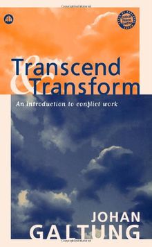 Transcend and Transform: An Introduction to Conflict Work (Peace By Peaceful Means)