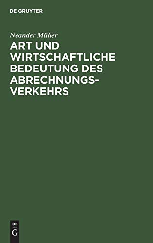 Art und wirtschaftliche Bedeutung des Abrechnungsverkehrs: Vortrag gehalten in dem ... Vortragszyklus für Richter und Staatsanwälte des Kammergerichtsbezirks