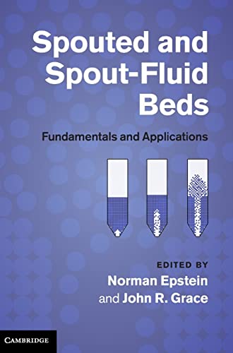 Spouted and Spout-Fluid Beds: Fundamentals and Applications