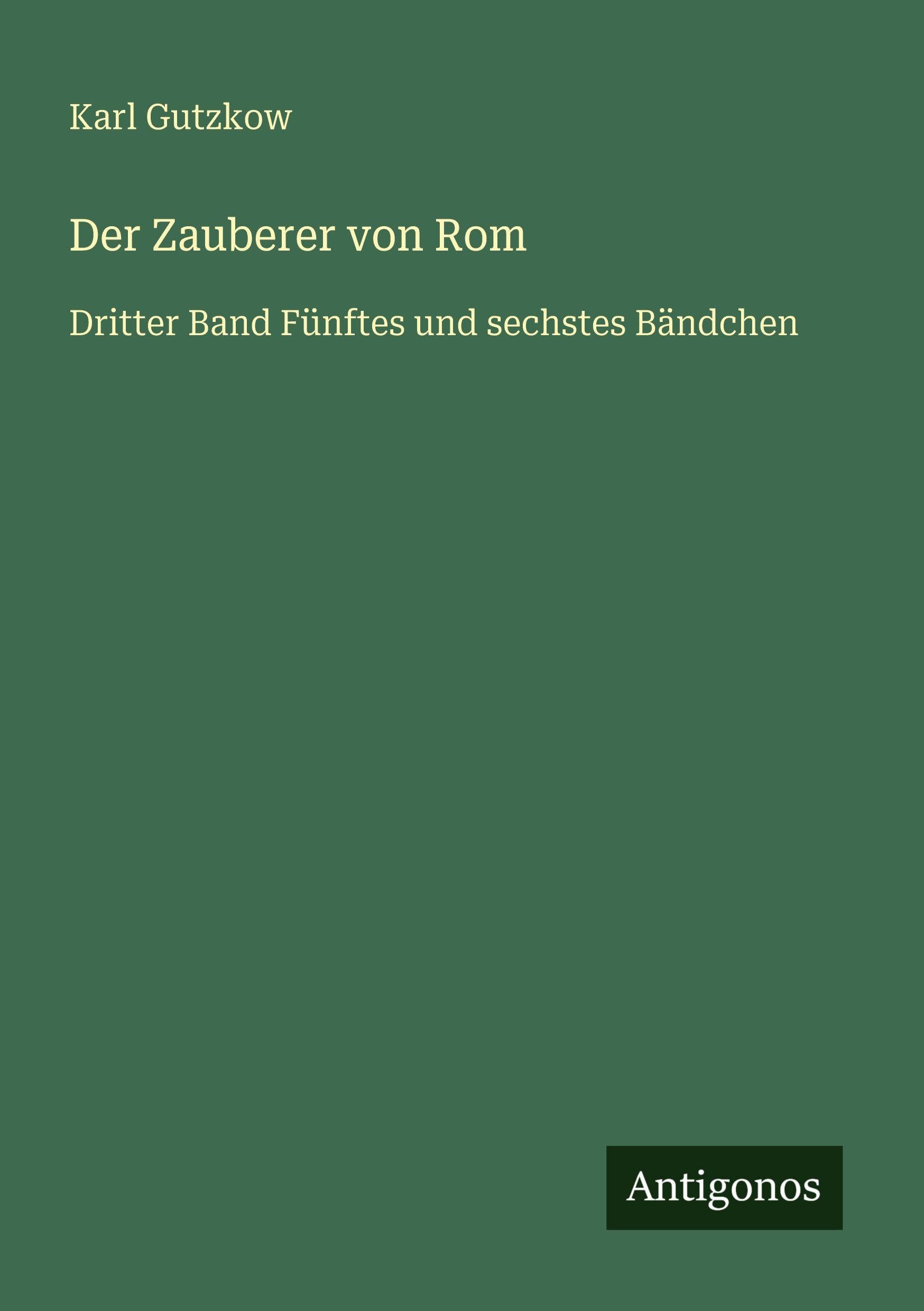Der Zauberer von Rom: Dritter Band Fünftes und sechstes Bändchen