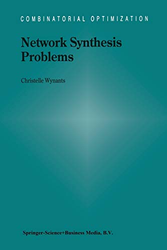 Network Synthesis Problems (Combinatorial Optimization, 8, Band 8)