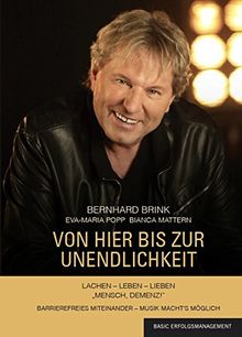 Von hier bis zur Unendlichkeit: Barrierefreies miteinander - Musik macht's möglich. Lachen - Leben - Lieben "Mensch, Demenz!"