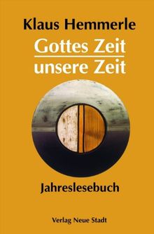 Gottes Zeit - Unsere Zeit: Jahreslesebuch