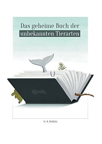 Das geheime Buch der unbekannten Tierarten