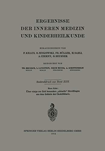 Über Einige Zur Zeit Besonders Aktuelle Streitfragen Aus Dem Gebiete Der Cholelithiasis (Ergebnisse der Inneren Medizin und Kinderheilkunde)