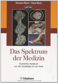 Das Spektrum der Medizin. Illustriertes Handbuch von den Grundlagen bis zu Klinik