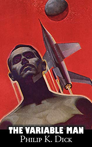 Dick, Philip K. The Variable Man By Philip K. Dick, Science Fiction, Literary, Fantasy