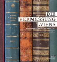 Die Vermessung Wiens: Lehmanns  Adressbücher