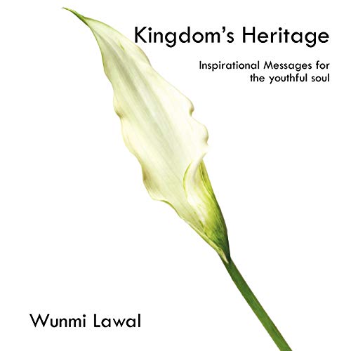 Kingdom's Heritage: Inspirational Messages for the Youthful Soul