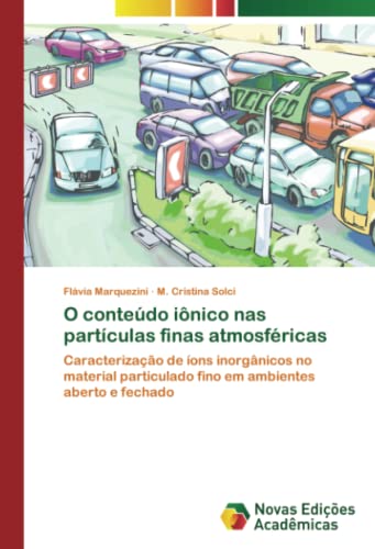 O conteúdo iônico nas partículas finas atmosféricas: Caracterização de íons inorgânicos no material particulado fino em ambientes aberto e fechado