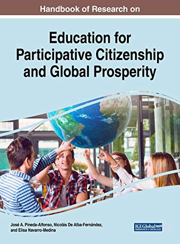 Handbook of Research on Education for Participative Citizenship and Global Prosperity (Advances in Educational Marketing, Administration, and Leadership)