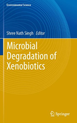 Microbial Degradation of Xenobiotics (Environmental Science and Engineering)