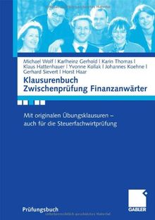 Klausurenbuch Zwischenprüfung Finanzanwärter: Mit originalen Übungsklausuren - auch für die Steuerfachwirtprüfung