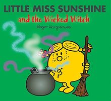 Little Miss Sunshine and the Wicked Witch (Mr. Men & Little Miss Magic)