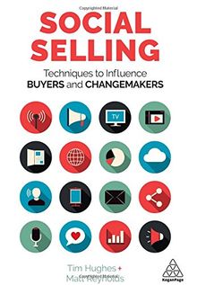 Social Selling: Techniques to Influence Buyers and Changemakers