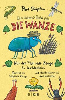 Ein neuer Fall für die Wanze – Nur der Floh war Zeuge: Ein Insektenkrimi